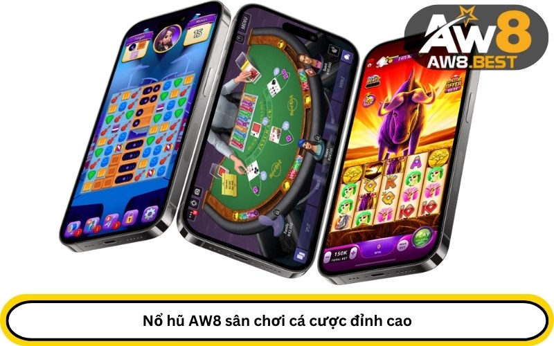 Nổ hũ AW8 sân chơi cá cược đỉnh cao